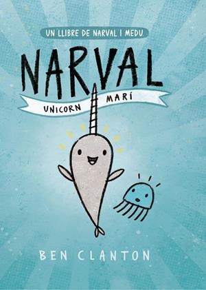 NARVAL. UNICORN MARÍ | 9788426145123 | CLANTON, BEN | Llibreria La Font de Mimir - Llibreria online Barcelona - Comprar llibres català i castellà