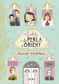 VIOLETA I LA PERLA D'ORIENT | 9788417254216 | WHITEHORN, HARRIET/MOOR, BECKA | Llibreria La Font de Mimir - Llibreria online Barcelona - Comprar llibres català i castellà