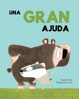 UNA GRAN AJUDA | 9788417123321 | DANIEL FEHR/BENJAMIN LEROY | Llibreria La Font de Mimir - Llibreria online Barcelona - Comprar llibres català i castellà