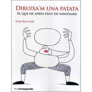 DIBUIXA'M UNA PATATA | 9788416372492 | BATLLORI OBIOLS, TONI | Llibreria La Font de Mimir - Llibreria online Barcelona - Comprar llibres català i castellà