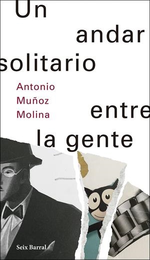 UN ANDAR SOLITARIO ENTRE LA GENTE | 9788432233500 | MUÑOZ MOLINA, ANTONIO | Llibreria La Font de Mimir - Llibreria online Barcelona - Comprar llibres català i castellà