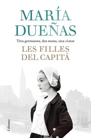 LES FILLES DEL CAPITÀ | 9788466423861 | DUEÑAS, MARÍA | Llibreria La Font de Mimir - Llibreria online Barcelona - Comprar llibres català i castellà