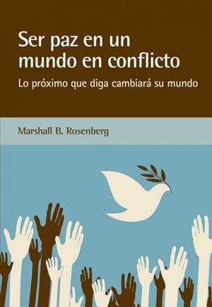SER PAZ EN UN MUNDO EN CONFLICTO | 9788415053842 | ROSENBERG, MARSHALL B. | Llibreria La Font de Mimir - Llibreria online Barcelona - Comprar llibres català i castellà