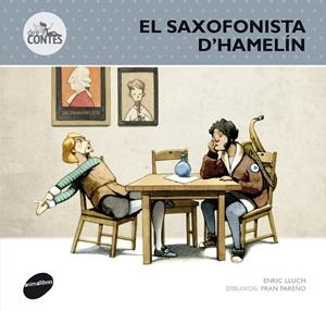 EL SAXOFONISTA D'HAMELÍN | 9788415975250 | LLUCH GIRBÉS, ENRIC | Llibreria La Font de Mimir - Llibreria online Barcelona - Comprar llibres català i castellà