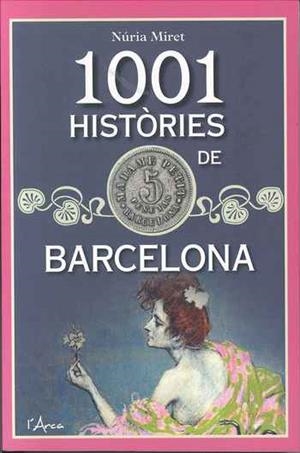 1001 HISTÒRIES DE BARCELONA | 9788494836435 | NURIA MIRET | Llibreria La Font de Mimir - Llibreria online Barcelona - Comprar llibres català i castellà