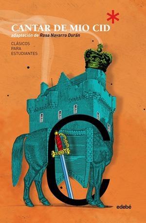 CLÁSICOS PARA ESTUDIANTES: EL CANTAR DE MIO CID (ADAPTACIÓN DE ROSA NAVARRO DURÁ | 9788468335094 | NAVARRO DURÁN, ROSA | Llibreria La Font de Mimir - Llibreria online Barcelona - Comprar llibres català i castellà