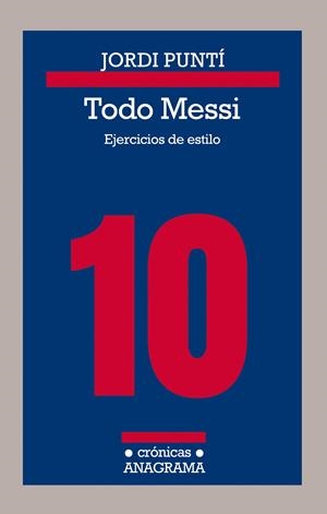 TODO MESSI | 9788433926180 | PUNTÍ, JORDI | Llibreria La Font de Mimir - Llibreria online Barcelona - Comprar llibres català i castellà