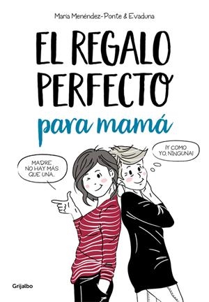 EL REGALO PERFECTO PARA MAMÁ | 9788425356414 | MARÍA MENÉNDEZ-PONTE/EVADUNA | Llibreria La Font de Mimir - Llibreria online Barcelona - Comprar llibres català i castellà