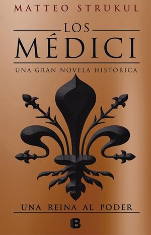LOS MÉDICI. UNA REINA AL PODER (LOS MÉDICI 3) | 9788466663007 | MATTEO STRUKUL | Llibreria La Font de Mimir - Llibreria online Barcelona - Comprar llibres català i castellà