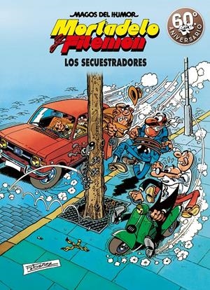 LOS SECUESTRADORES (MAGOS DEL HUMOR MORTADELO Y FILEMÓN 191) | 9788466663304 | FRANCISCO IBÁÑEZ | Llibreria La Font de Mimir - Llibreria online Barcelona - Comprar llibres català i castellà