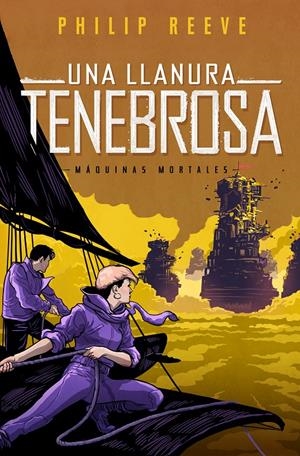 UNA LLANURA TENEBROSA (SERIE MÁQUINAS MORTALES 4) | 9788420487182 | PHILIP REEVE | Llibreria La Font de Mimir - Llibreria online Barcelona - Comprar llibres català i castellà