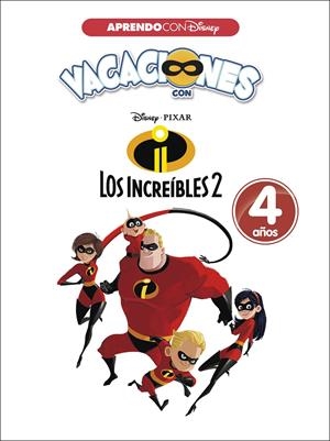 VACACIONES CON LOS INCREÍBLES 2. 4 AÑOS (APRENDO CON DISNEY) | 9788416931576 | DISNEY | Llibreria La Font de Mimir - Llibreria online Barcelona - Comprar llibres català i castellà