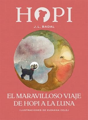 HOPI 10. EL MARAVILLOSO VIAJE DE HOPI A LA LUNA | 9788424662547 | BADAL, JOSEP LLUÍS | Llibreria La Font de Mimir - Llibreria online Barcelona - Comprar llibres català i castellà