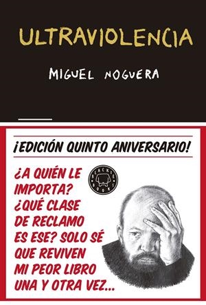 ULTRAVIOLENCIA 5º ANIVERSARIO | 9788416290857 | NOGUERA, MIGUEL | Llibreria La Font de Mimir - Llibreria online Barcelona - Comprar llibres català i castellà