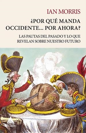 ¿POR QUÉ MANDA OCCIDENTE… POR AHORA? | 9788416222711 | MORRIS, IAN | Llibreria La Font de Mimir - Llibreria online Barcelona - Comprar llibres català i castellà