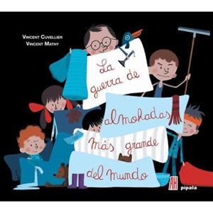 LA GUERRA DE ALMOHADAS MAS GRANDE DEL MUNDO | 9788416287987 | VINCENT CUVELLIER / VINCENT MATHY | Llibreria La Font de Mimir - Llibreria online Barcelona - Comprar llibres català i castellà