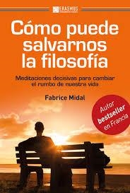 COMO PUEDE SALVARNOS LA FILOSOFIA | 9788415462583 | FABRICE MIDAL | Llibreria La Font de Mimir - Llibreria online Barcelona - Comprar llibres català i castellà