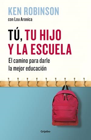 TÚ, TU HIJO Y LA ESCUELA | 9788425355165 | SIR KEN ROBINSON | Llibreria La Font de Mimir - Llibreria online Barcelona - Comprar llibres català i castellà