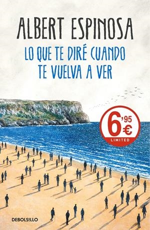 LO QUE TE DIRÉ CUANDO TE VUELVA A VER | 9788466345620 | ALBERT ESPINOSA | Llibreria La Font de Mimir - Llibreria online Barcelona - Comprar llibres català i castellà