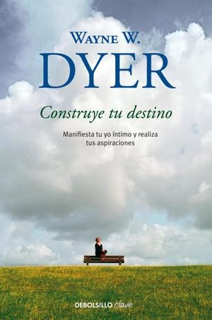 CONSTRUYE TU DESTINO | 9788499089928 | WAYNE W. DYER | Llibreria La Font de Mimir - Llibreria online Barcelona - Comprar llibres català i castellà