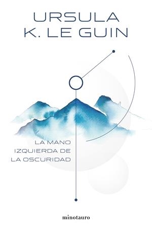 LA MANO IZQUIERDA DE LA OSCURIDAD | 9788445005323 | LE GUIN, URSULA K. | Llibreria La Font de Mimir - Llibreria online Barcelona - Comprar llibres català i castellà