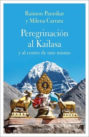 PEREGRINACIÓN AL KAILASA Y AL CENTRO DEL SÍ | 9788417371135 | CARRARA, MILENA/PANIKKAR, RAIMON | Llibreria La Font de Mimir - Llibreria online Barcelona - Comprar llibres català i castellà