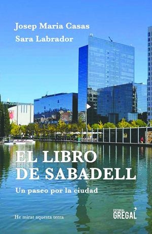 EL LIBRO DE SABADELL | 9788417082550 | CASAS MORENO, JOSEP MARIA/LABRADOR TORIBIO, SARA | Llibreria La Font de Mimir - Llibreria online Barcelona - Comprar llibres català i castellà