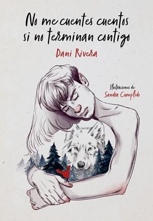 NO ME CUENTES CUENTOS SI NO TERMINAN CONTIGO | 9788490439821 | DANI RIVERA | Llibreria La Font de Mimir - Llibreria online Barcelona - Comprar llibres català i castellà