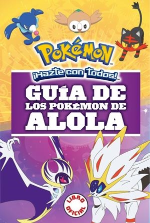 GUÍA DE LOS POKÉMON DE ALOLA (COLECCIÓN POKÉMON) | 9788490439654 | AUTORES VARIOS | Llibreria La Font de Mimir - Llibreria online Barcelona - Comprar llibres català i castellà