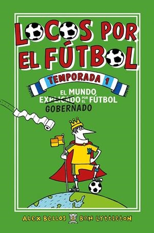 LOCOS POR EL FÚTBOL. TEMPORADA 1 | 9788416700776 | BELLOS, ALEX/LYTTLETON, BEN | Llibreria La Font de Mimir - Llibreria online Barcelona - Comprar llibres català i castellà