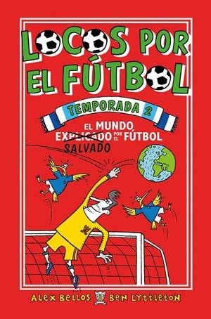 LOCOS POR EL FÚTBOL. TEMPORADA 2 | 9788417092733 | BELLOS, ALEX/LYTTLETON, BEN | Llibreria La Font de Mimir - Llibreria online Barcelona - Comprar llibres català i castellà