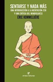 SENTARSE Y NADA MAS | 9788416544745 | ERIC ROMMELUERE | Llibreria La Font de Mimir - Llibreria online Barcelona - Comprar llibres català i castellà