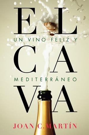 CAVA UN VINO FELIZ Y MEDITERRANEO,EL | 9788415070948 | JOAN C. MARTIN | Llibreria La Font de Mimir - Llibreria online Barcelona - Comprar llibres català i castellà