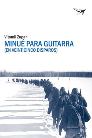 MINUÉ PARA GUITARRA (EN VEINTICINCO DISPAROS) | 9788494680946 | ZUPAN, VITOMIL | Llibreria La Font de Mimir - Llibreria online Barcelona - Comprar llibres català i castellà