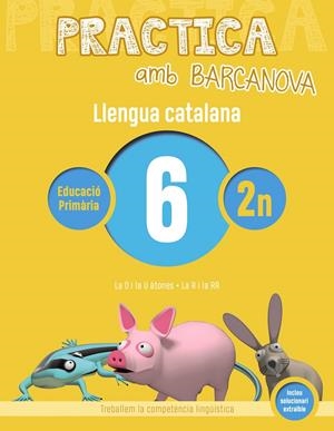 PRACTICA AMB BARCANOVA. LLENGUA CATALANA 6 | 9788448945077 | Llibreria La Font de Mimir - Llibreria online Barcelona - Comprar llibres català i castellà