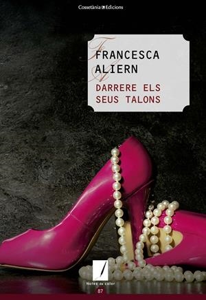 DARRERE ELS SEUS TALONS | 9788490347195 | ALIERN PONS, FRANCESCA | Llibreria La Font de Mimir - Llibreria online Barcelona - Comprar llibres català i castellà