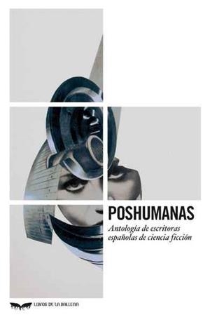 POSHUMANAS. ANTOLOGÍA DE ESCRITORAS ESPAÑOLAS DE CIENCIA FICCIÓN | 9788483446249 | AAVV | Llibreria La Font de Mimir - Llibreria online Barcelona - Comprar llibres català i castellà