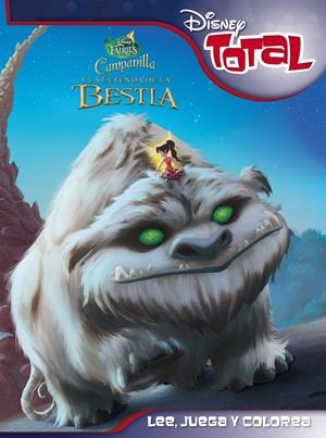 CAMPANILLA Y LA LEYENDA DE LA BESTIA. DISNEY TOTAL | 9788499516745 | DISNEY | Llibreria La Font de Mimir - Llibreria online Barcelona - Comprar llibres català i castellà