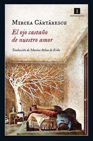 EL OJO CASTAÑO DE NUESTRO AMOR | 9788416542321 | CARTARESCU, MIRCEA | Llibreria La Font de Mimir - Llibreria online Barcelona - Comprar llibres català i castellà
