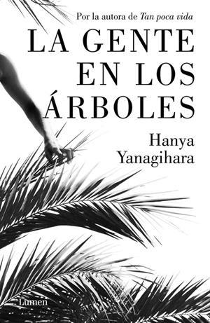 LA GENTE EN LOS ÁRBOLES | 9788426405388 | YANAGIHARA, HANYA | Llibreria La Font de Mimir - Llibreria online Barcelona - Comprar llibres català i castellà