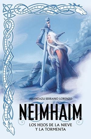 NEIMHAIM. LOS HIJOS DE LA NIEVE Y LA TORMENTA | 9788401022074 | SERRANO LORENZO, ARANZAZU | Llibreria La Font de Mimir - Llibreria online Barcelona - Comprar llibres català i castellà