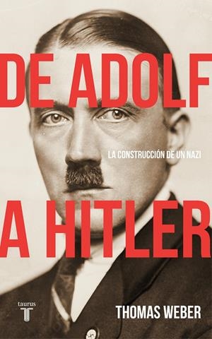 DE ADOLF A HITLER | 9788430619252 | WEBER, THOMAS | Llibreria La Font de Mimir - Llibreria online Barcelona - Comprar llibres català i castellà