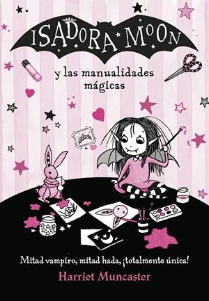 ISADORA MOON Y LAS MANUALIDADES MÁGICAS (ISADORA MOON) | 9788420486925 | MUNCASTER, HARRIET | Llibreria La Font de Mimir - Llibreria online Barcelona - Comprar llibres català i castellà