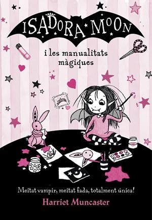 ISADORA MOON I LES MANUALITATS MÀGIQUES (LA ISADORA MOON) | 9788420487779 | MUNCASTER, HARRIET | Llibreria La Font de Mimir - Llibreria online Barcelona - Comprar llibres català i castellà