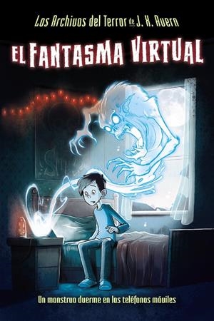LOS ARCHIVOS DEL TERROR DE J. X. AVERN, 1. EL FANTASMA VIRTUAL | 9788469622971 | AVERN, J. X. | Llibreria La Font de Mimir - Llibreria online Barcelona - Comprar llibres català i castellà