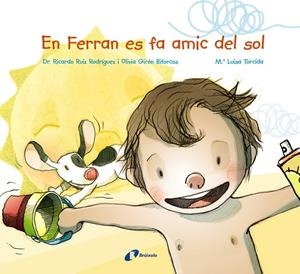 EN FERRAN ES FA AMIC DEL SOL | 9788499067964 | RUIZ RODRÍGUEZ, RICARDO/GIRÓN BIFORCOS, OLIVIA | Llibreria La Font de Mimir - Llibreria online Barcelona - Comprar llibres català i castellà