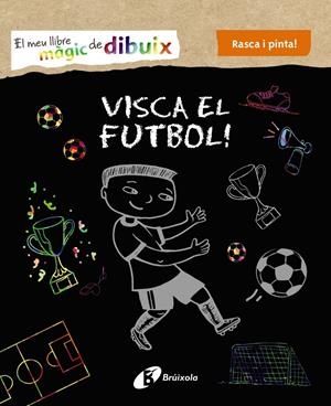 EL MEU LLIBRE MÀGIC DE DIBUIX. VISCA EL FUTBOL! | 9788499069005 | VARIOS AUTORES | Llibreria La Font de Mimir - Llibreria online Barcelona - Comprar llibres català i castellà