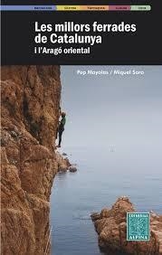 LES MILLORS FERRADES DE CATALUNYA I ARAGÓ ORIENTAL | 9788480907408 | PEP MAYOLAS / MIQUEL SORO | Llibreria La Font de Mimir - Llibreria online Barcelona - Comprar llibres català i castellà