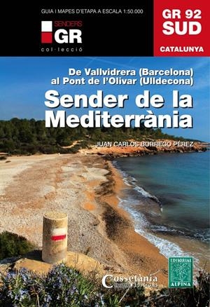 GR 92 SUD. SENDER DE LA MEDITERRÀNIA | 9788490341780 | BORREGO PÉREZ, JUAN CARLOS | Llibreria La Font de Mimir - Llibreria online Barcelona - Comprar llibres català i castellà