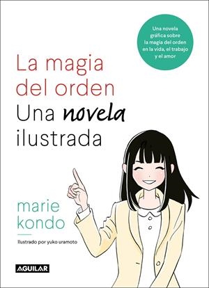 LA MAGIA DEL ORDEN. UNA NOVELA ILUSTRADA | 9788403518940 | KONDO, MARIE | Llibreria La Font de Mimir - Llibreria online Barcelona - Comprar llibres català i castellà